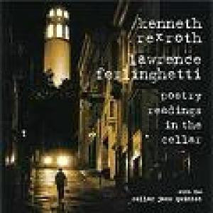 Kenneth Rexroth / Lawrence Ferlinghetti With The Cellar Jazz Quintet : Poetry Readings In The Cellar (CD, Album, RE, RM)