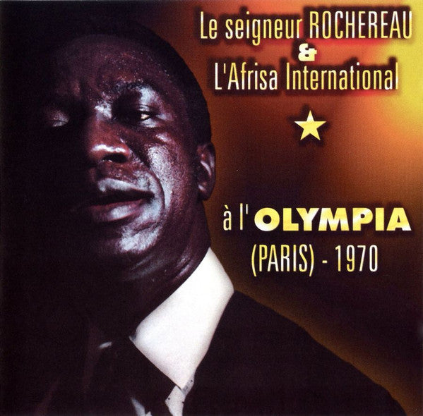 Le Seigneur Rochereau* &  L'Afrisa International* : Le Seigneur Rochereau À L'Olympia (Paris) - 1970 (CD, Album)