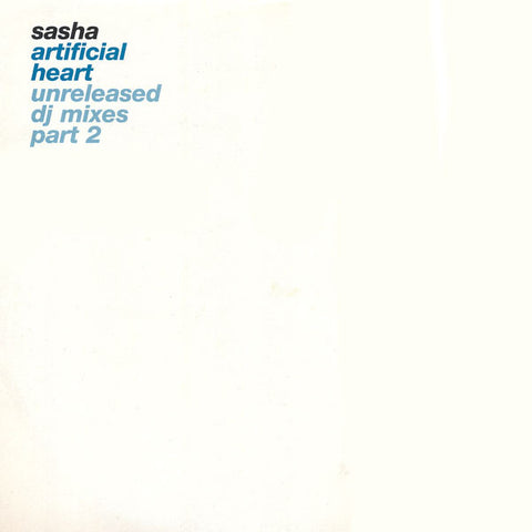 Sasha : Artificial Heart (Unreleased DJ Mixes Part 2) (12")