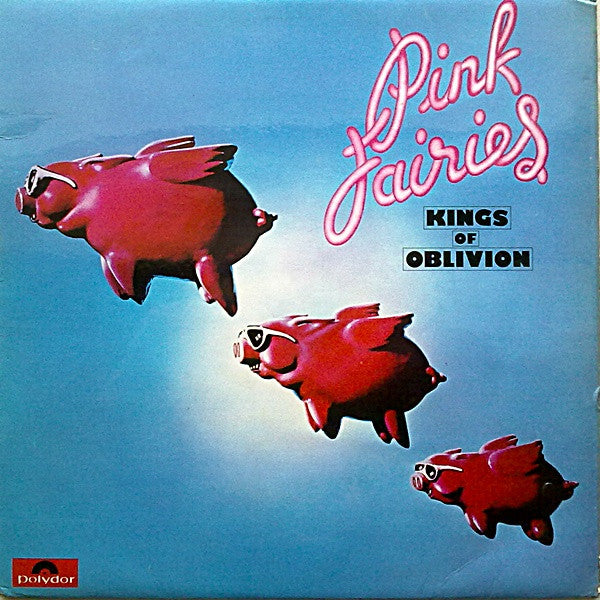 The Pink Fairies : Kings Of Oblivion (LP, Album)