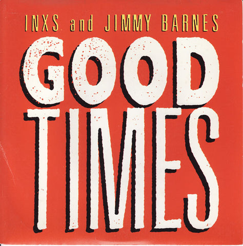 INXS And Jimmy Barnes : Good Times (7", Single, Ltd)