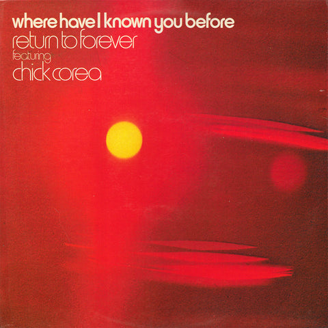 Return To Forever Featuring Chick Corea : Where Have I Known You Before (LP, Album)