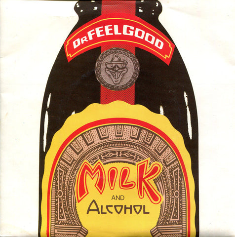 Dr. Feelgood : Milk And Alcohol (7", Single, Bro)