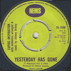 Cupids Inspiration* : Yesterday Has Gone (7", Single, 4-p)