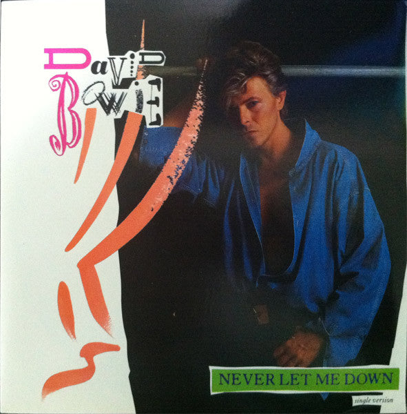 David Bowie : Never Let Me Down (Single Version) (7", Single)