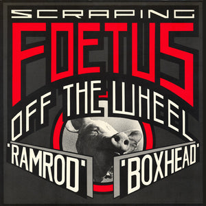 Scraping Foetus Off The Wheel* : Ramrod (12", EP)