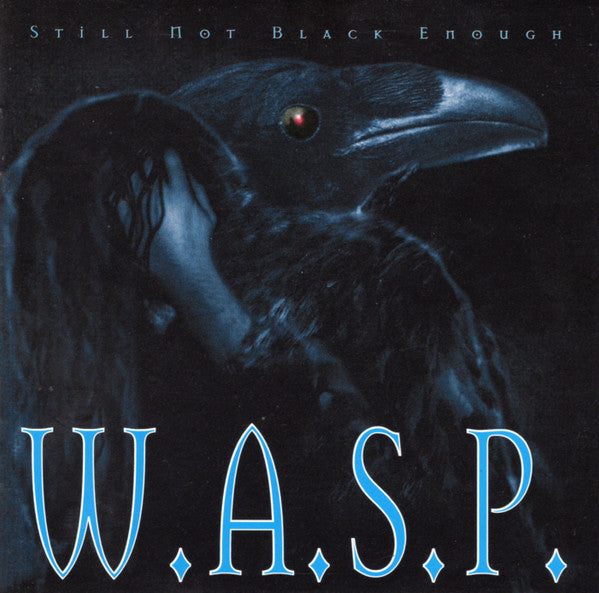 W.A.S.P. : Still Not Black Enough (CD, Album, RE, Mis)