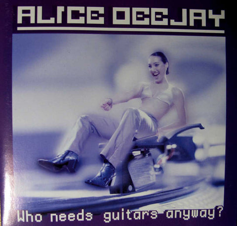 Alice Deejay : Who Needs Guitars Anyway? (CD, Album, RE)