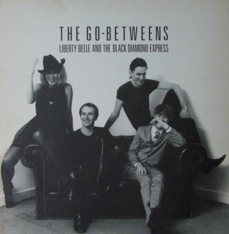 The Go-Betweens : Liberty Belle And The Black Diamond Express (LP, Album)