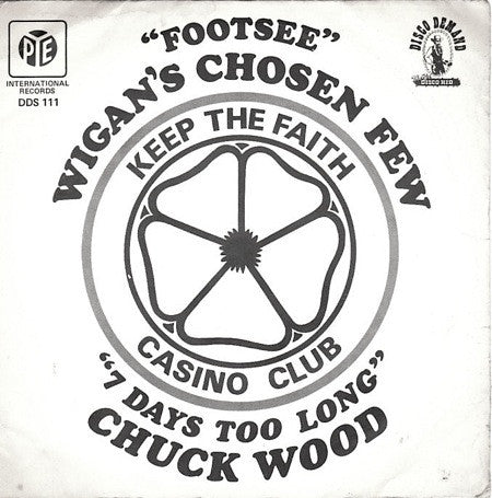 Wigan's Chosen Few / Chuck Wood : Footsee / 7 Days Too Long (7", Single, 4 P)