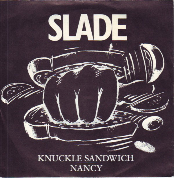 Slade : Knuckle Sandwich Nancy (7", Single)