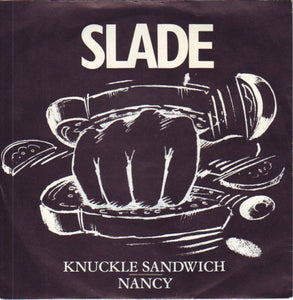 Slade : Knuckle Sandwich Nancy (7", Single)