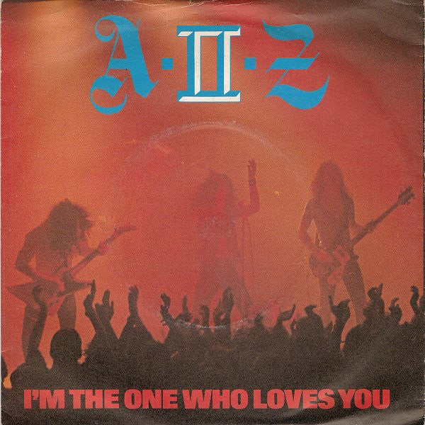 A II Z (2) : I'm The One Who Loves You (7", Single)