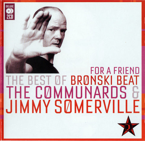 Bronski Beat / The Communards & Jimmy Somerville : For A Friend (The Best Of Bronski Beat / The Communards & Jimmy Somerville) (2xCD, Comp)