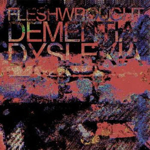 Fleshwrought : Dementia/Dyslexia (CD, Album)