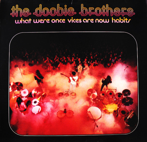 The Doobie Brothers : What Were Once Vices Are Now Habits (LP, Album, RE)