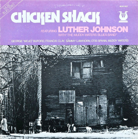 Luther Johnson With The Muddy Waters Blues Band* : Chicken Shack (LP, Album, Comp)