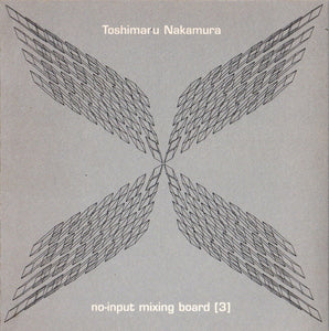 Toshimaru Nakamura : No-Input Mixing Board [3] (CD, Album)