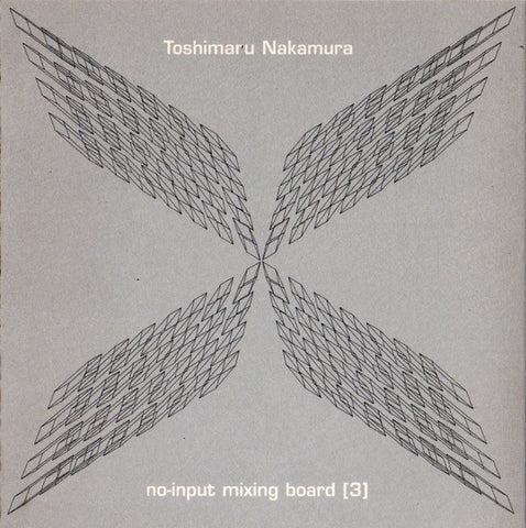 Toshimaru Nakamura : No-Input Mixing Board [3] (CD, Album)