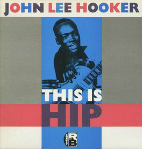 John Lee Hooker : This Is Hip (LP, Comp)