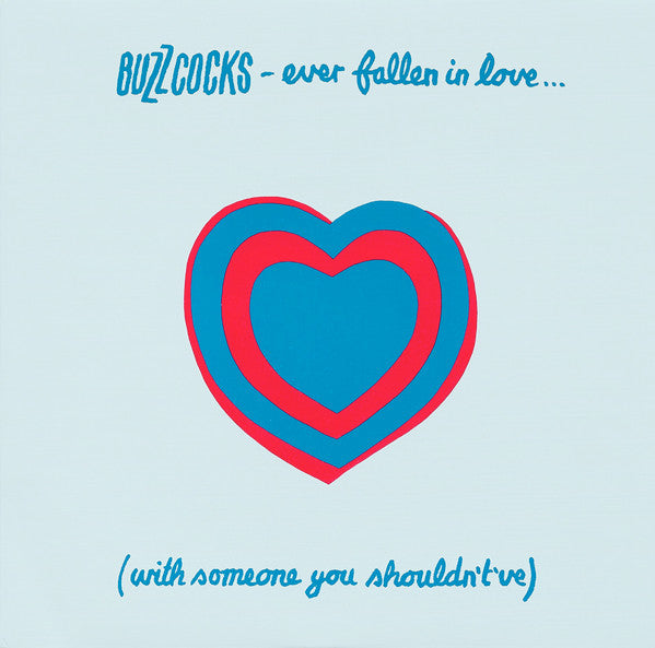 Buzzcocks : Ever Fallen In Love... (With Someone You Shouldn't've?) (7", Single)