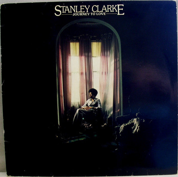 Stanley Clarke : Journey To Love (LP, Album, RE)