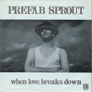 Prefab Sprout : When Love Breaks Down (7", Single)