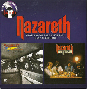 Nazareth (2) : Close Enough For Rock 'N' Roll / Play 'N' The Game (CD, Comp, RM)