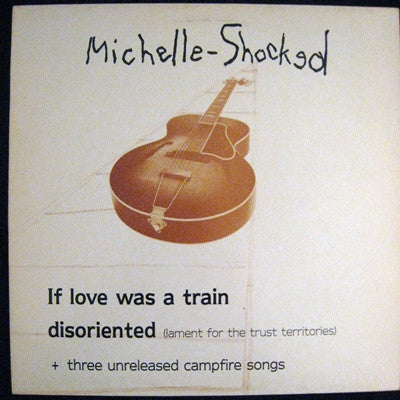 Michelle Shocked : If Love Was A Train  (12", EP)