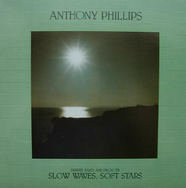 Anthony Phillips : Private Parts And Pieces VII: Slow Waves, Soft Stars (LP, Album)