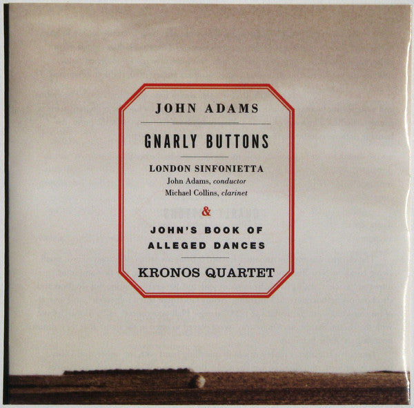 John Adams, London Sinfonietta & Kronos Quartet : Gnarly Buttons & John's Book Of Alleged Dances (CD, Album)