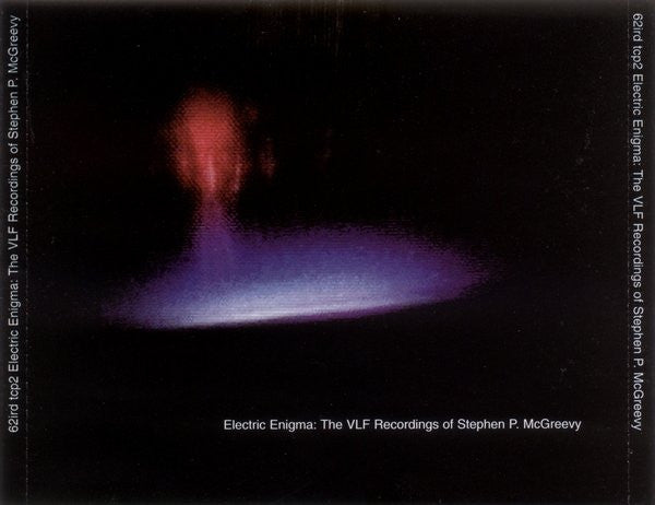 Stephen P. McGreevy : Electric Enigma: The VLF Recordings Of Stephen P. McGreevy (2xCD)