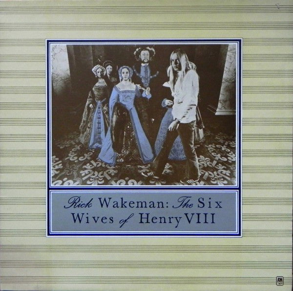 Rick Wakeman : The Six Wives Of Henry VIII (LP, Album, RE, Gat)