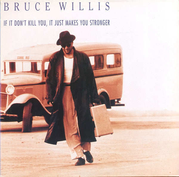 Bruce Willis : If It Don't Kill You, It Just Makes You Stronger (LP, Album)