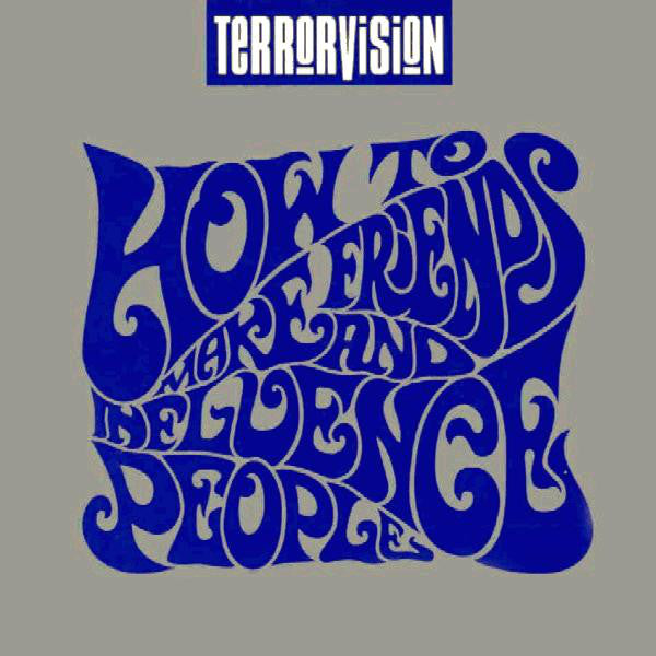 Terrorvision : How To Make Friends And Influence People (CD, Album)