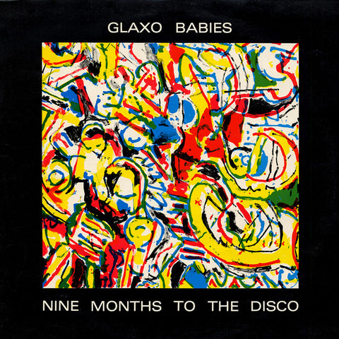 Glaxo Babies : Nine Months To The Disco (LP, Album)