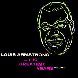 Louis Armstrong : His Greatest Years (Volume 3) (LP, Comp, Mono)
