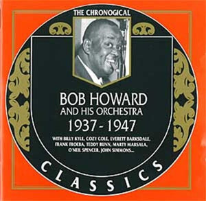 Bob Howard And His Orchestra* : 1937-1947 (CD, Comp)