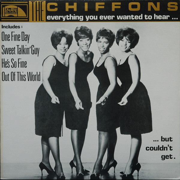 The Chiffons : Everything You Ever Wanted To Hear... But Couldn't Get (LP, Comp, Mono)