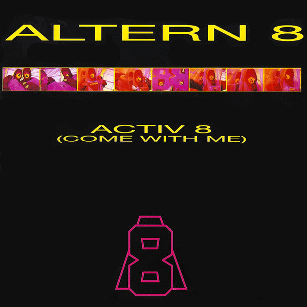 Altern 8 : Activ 8 (Come With Me) (7", Single)