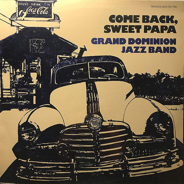 Grand Dominion Jazz Band : Come Back, Sweet Papa (LP, Album)