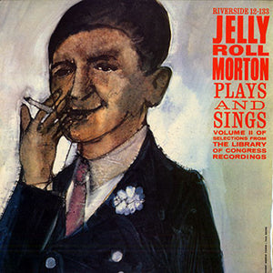 Jelly Roll Morton : Plays And Sings Volume II (LP, Comp, Mono)