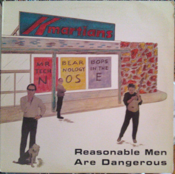 Kmartians : Reasonable Men Are Dangerous (LP)