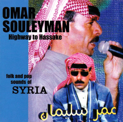 Omar Souleyman : Highway To Hassake (Folk And Pop Sounds Of Syria) (CD, Comp)