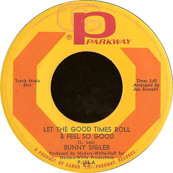 Bunny Sigler : Let The Good Times Roll & Feel So Good (7", Single, Wes)