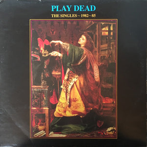 Play Dead (2) : The Singles ~ 1982~85 (LP, Comp)