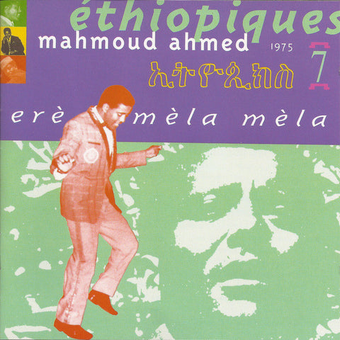 Mahmoud Ahmed : Éthiopiques 7: Erè Mèla Mèla (CD, Album, RE)