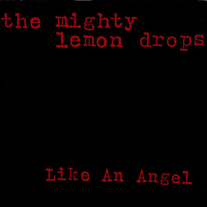 The Mighty Lemon Drops : Like An Angel (7")