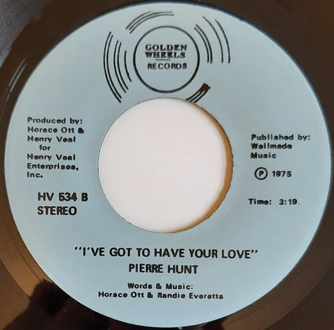 Pierre Hunt : You're Blowing My Mind / I've Got To Have Your Love (7", Single, Unofficial, Lig)