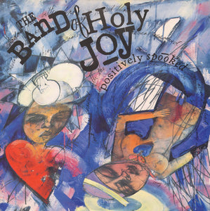 Band Of Holy Joy : Positively Spooked (LP, Album)